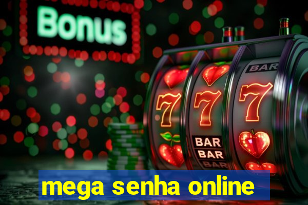 mega senha online